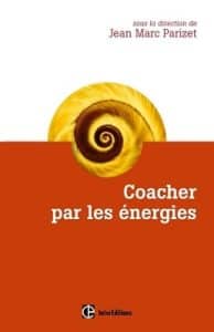 Coacher par les énergies: La voie directe de l'accompagnement relationne